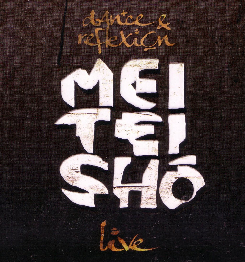 Meï Teï Shô : Dance et Reflexion Live. Dvd Jarring&nbsp;Effects.