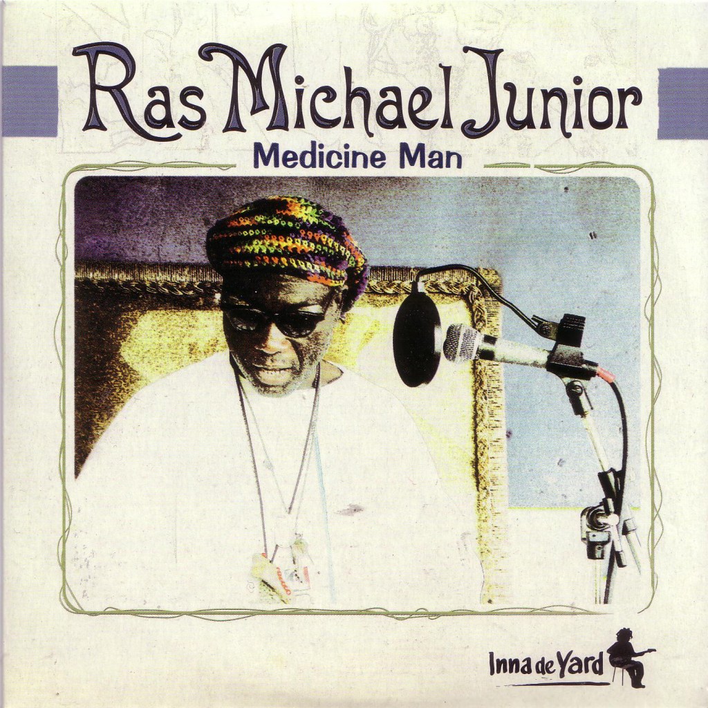 Ras Michael Junior : Medicine Man. Inna de Yard.&nbsp;Makasound.