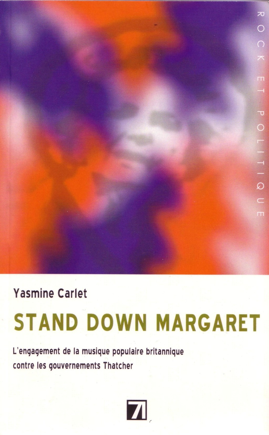 Stand Down Margaret ! L’engagement de la musique populaire britannique contre les gouvernements Thatcher- Yasmine Carlet. Éditions Mélanie&nbsp;Seteun