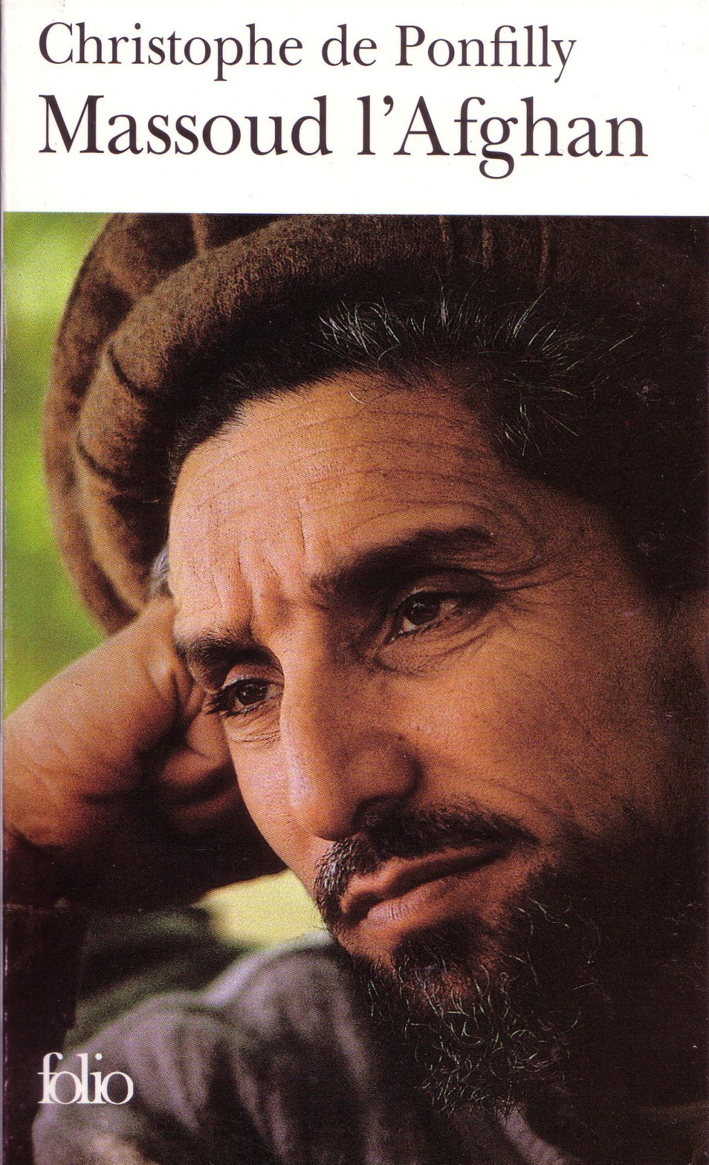 Massoud l’Afghan – Christophe de Ponfily.&nbsp;Folio.