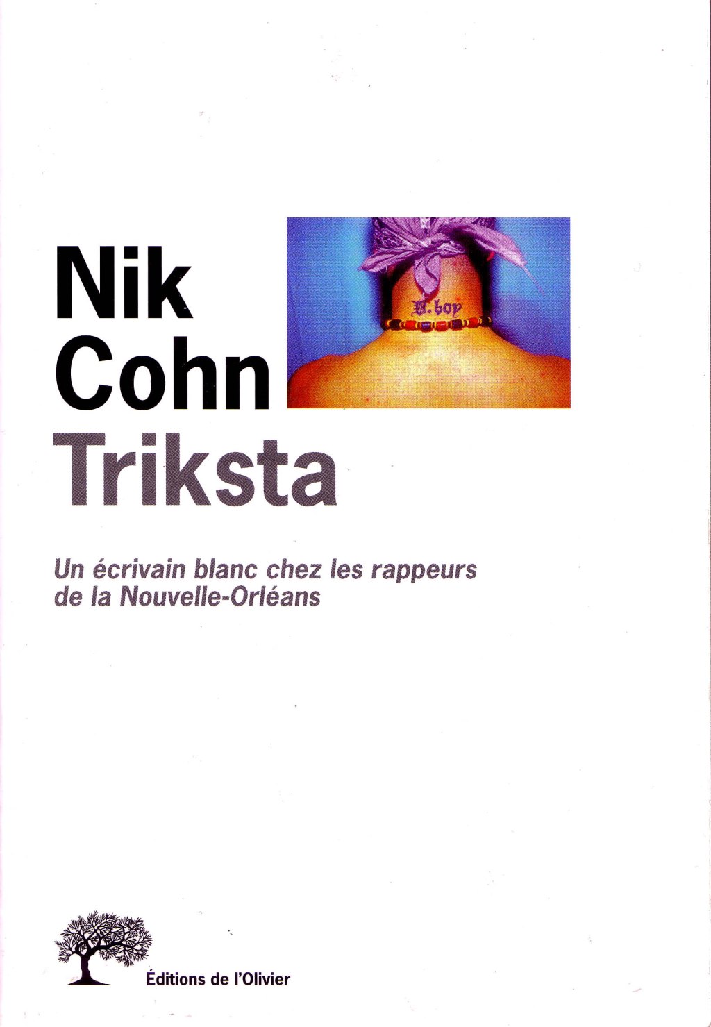 Triksta – Nik Cohn. Editions de&nbsp;l’Olivier.