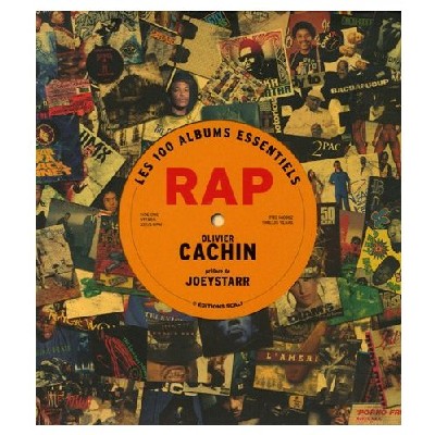 Les 100 albums essentiels du rap – Olivier Cachin. Editions&nbsp;Scali
