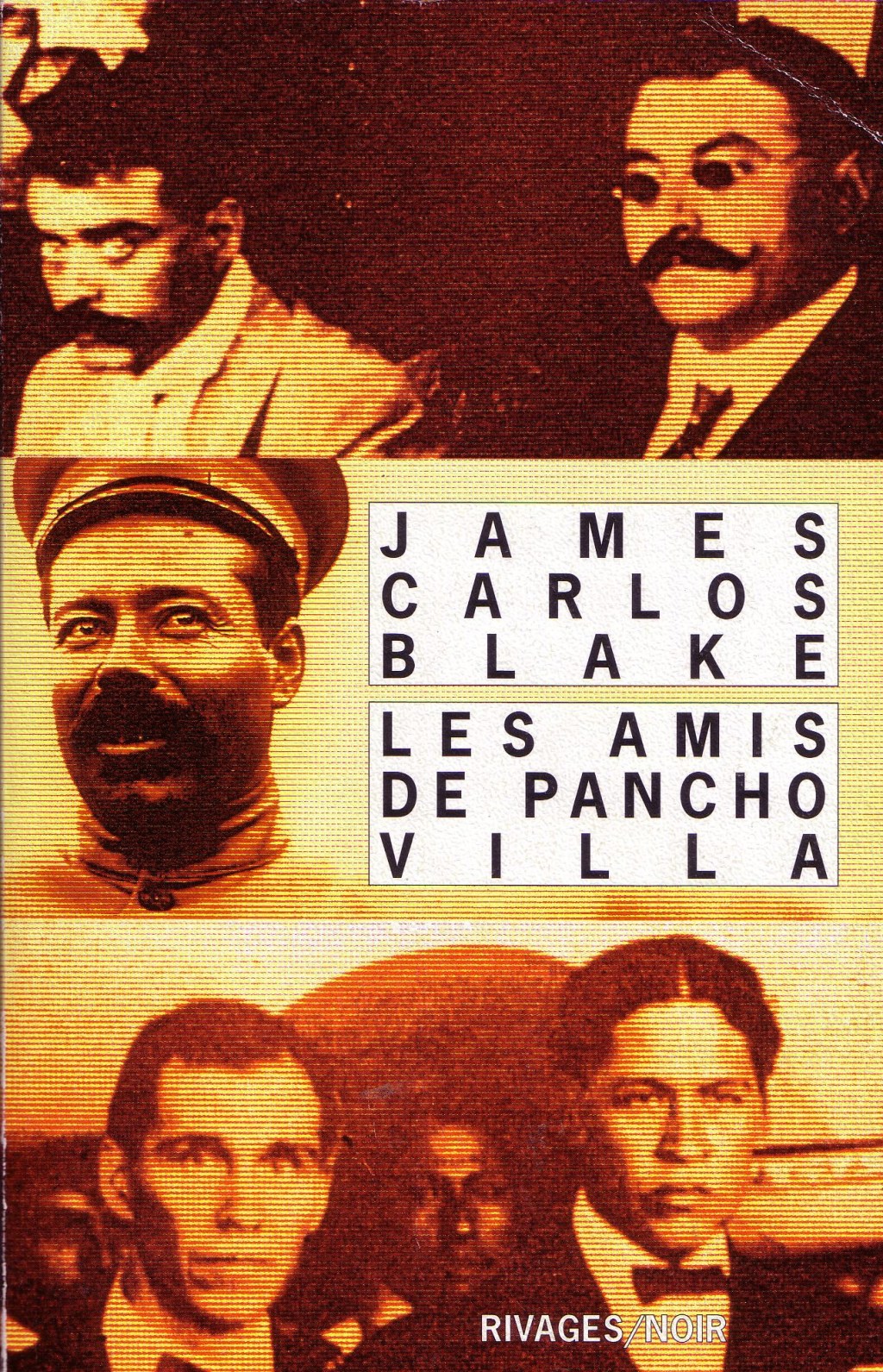 Les amis de Pancho Villa – James Carlos Blake.&nbsp;Rivages/Noir