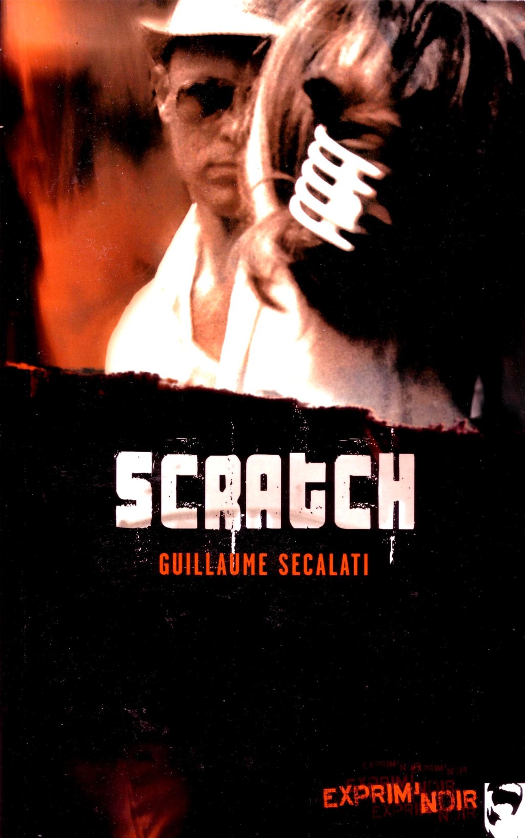 Scratch – Guillaume Secalati.&nbsp;Exprim’Noir.
