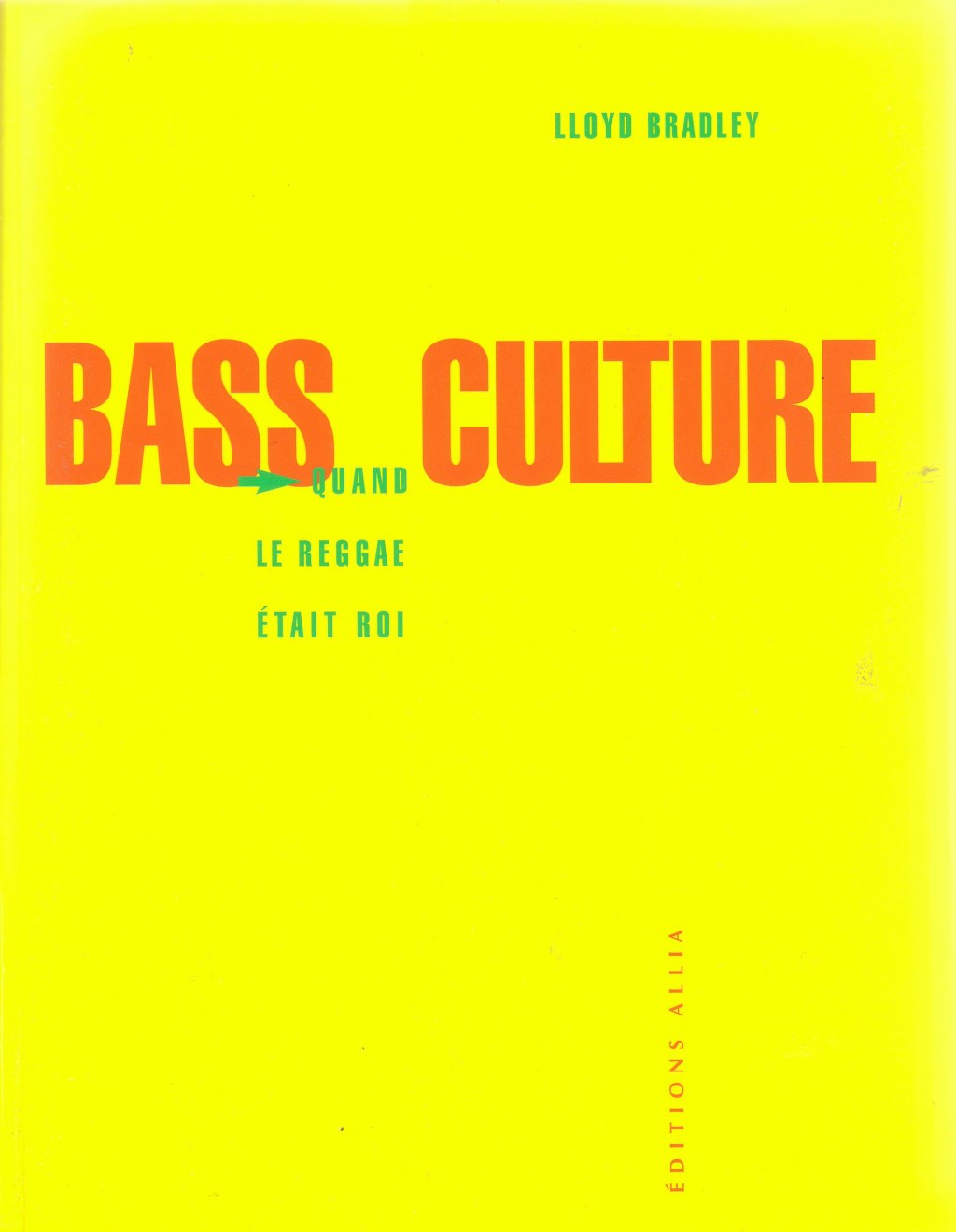 Bass Culture. Quand le reggae était roi – Lloyd Bradley. Éditions&nbsp;Allia