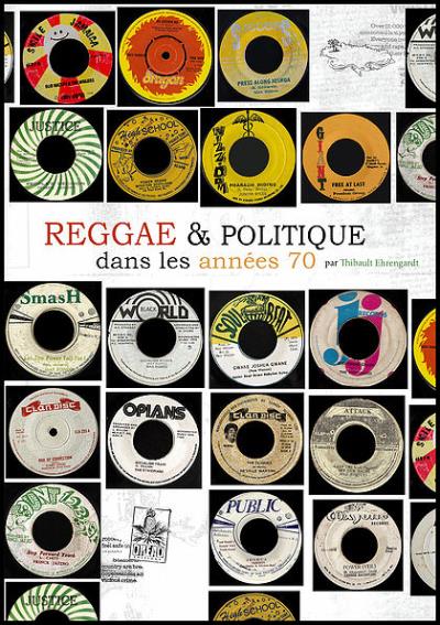 Reggae et politique dans les années 70 -Thibault Ehrengardt. Dread&nbsp;Editions.