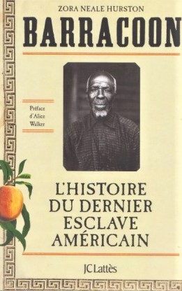 Barracoon : L’histoire du dernier esclave américain – Zora Neale Hurston. J C&nbsp;Lattès.