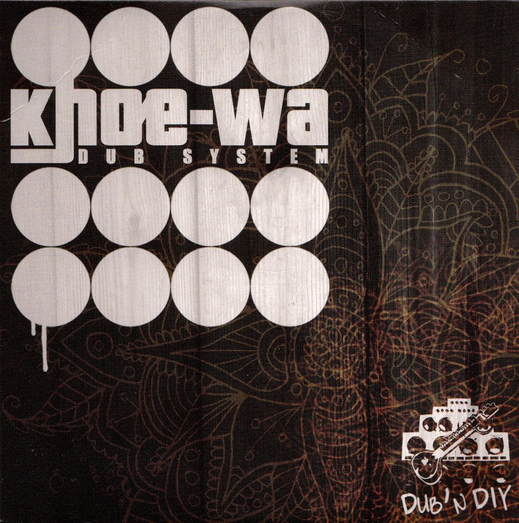 Khoe-Wa Dub System : Dub’n diy –&nbsp;autoproduction.