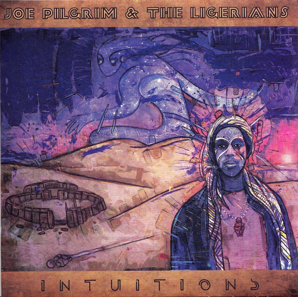 Joe Pilgrim & The Ligerians : Intuitions                       Soul Nurse&nbsp;Records