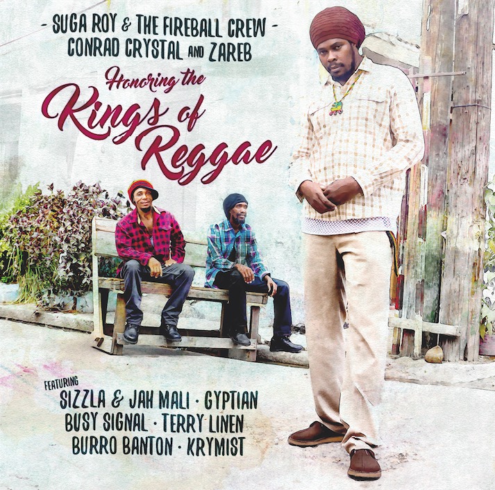 Suga Roy & The Fireball Crew : Honoring The Kings of Reggae –&nbsp;Fireball