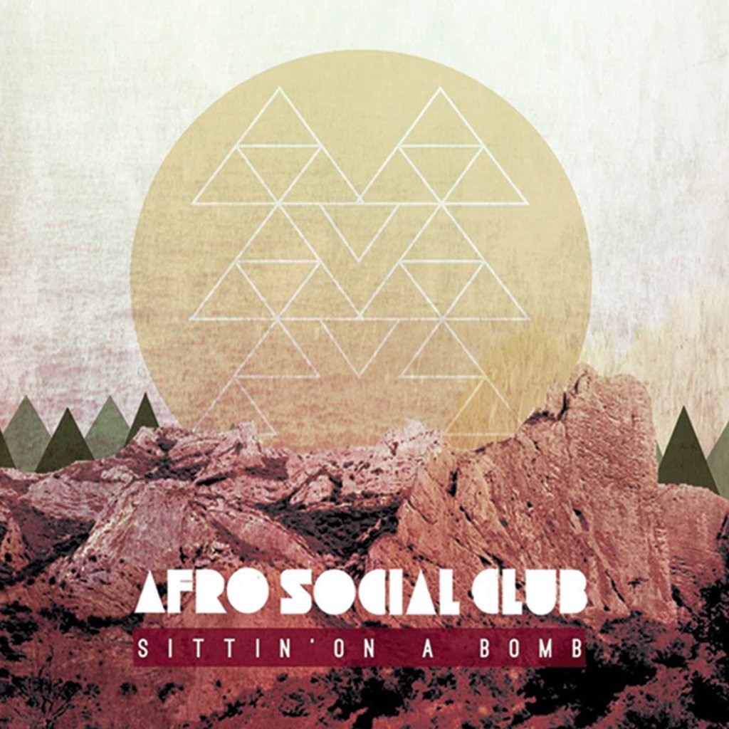 Afro Social Club : Sitin on a Bomb –&nbsp;autoproduction.