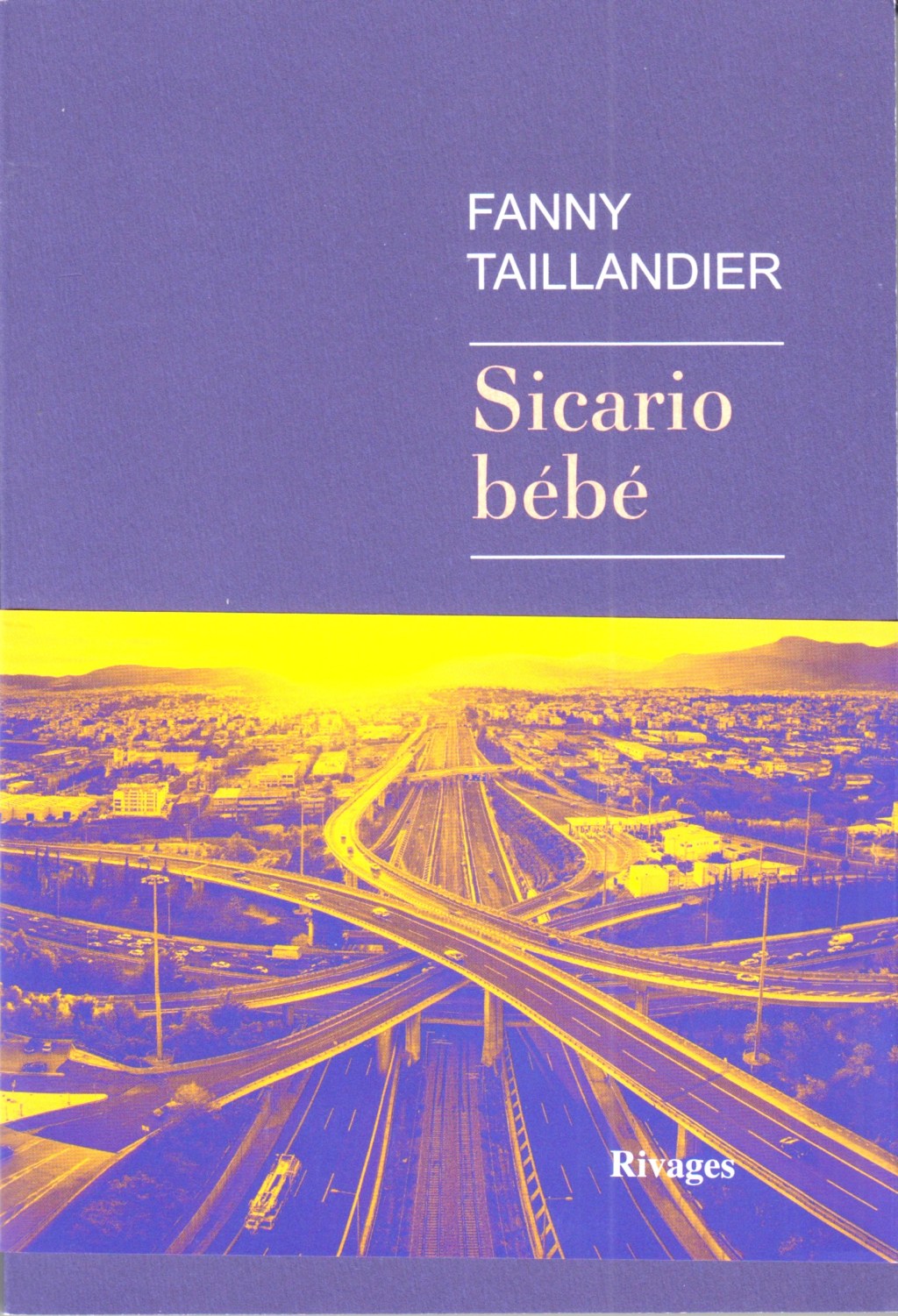 Sicario bébé – Fanny Taillandier.&nbsp;Rivages